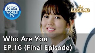 Who Are You EP16 Final Episode SUB  KOR ENG CHN MLY VIE IND [upl. by Atsirc]