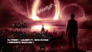 DJ Fresh  Louder ft Sian Evans Memorax Bootleg HQ Free [upl. by Ahsilac]