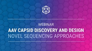 AAV capsid discovery and design – novel sequencing approaches [upl. by Arimat391]