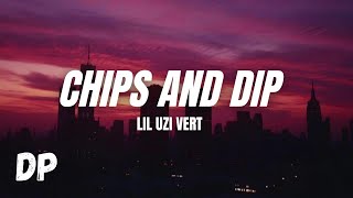 Lil Uzi Vert  Chips and Dip Lyrics [upl. by Romie853]