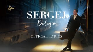 SERGEJ  DOLAZIM  OFFICIAL LYRICS VIDEO 2024 [upl. by Attirehs]