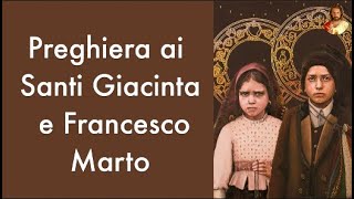 Preghiera ai Santi Giacinta e Francesco Marto Pastorelli di Fatima [upl. by Mccafferty]