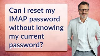 Can I reset my IMAP password without knowing my current password [upl. by Chariot]