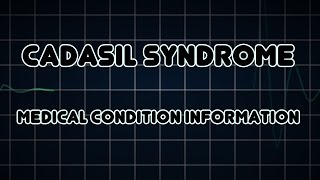 CADASIL syndrome Medical Condition [upl. by Erde888]