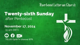 Riverbend Lutheran  26th Sunday after Pentecost Service [upl. by Ntsud]