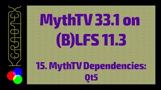 15 MythTV Dependencies Qt  How to build MythTV on Linux From Scratch [upl. by Reibaj]