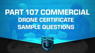 Part 107 Commercial Drone Certificate test sample questions [upl. by Ettennod]