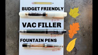 Budget Friendly Vac Filling Fountain Pens [upl. by Amar274]