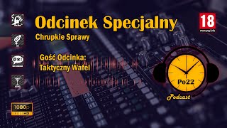 Po 22 Odcinek Specjalny  Chrupkie Sprawy [upl. by Levram743]