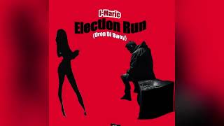 IMaric Election Run Drop Di Bwoy [upl. by Clarke]