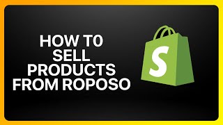 How To Sell Products From Roposo In Shopify Tutorial [upl. by Anabahs232]