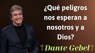 ¿Qué peligros nos esperan a nosotros y a Dios  Dante Gebel Prophecy [upl. by Geller]