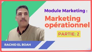 Module Marketing Partie2 Marketing opérationnel [upl. by Nitsuga]