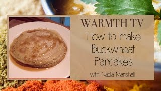 Ayurvedic Cooking  WARMTH TV  Buckwheat Pancakes [upl. by Allista]