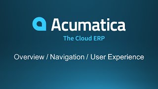 Acumatica Overview  Navigation  User Experience Demo [upl. by Nodnarb]