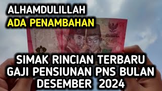 SIMAK RINCIAN TERBARU GAJI PENSIUNAN PNS BULAN DESEMBER 2024 [upl. by Hainahpez]