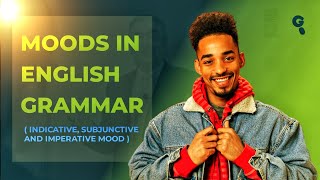 Understanding Moods in English Grammar  Indicative Mood  Subjunctive Mood  Imperative Mood [upl. by Eineeuq]