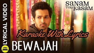 Bewajah  Sanam Teri Kasam  Karaoke With Lyrics [upl. by Ykciv]