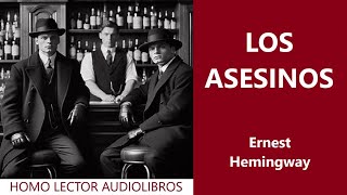 LOS ASESINOS  Relato de SUSPENSE E INTRIGA de ERNEST HEMINGWAY  AUDIOLIBRO COMPLETO [upl. by Judye]