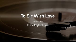 Practice Track To Sir With Love Lulu [upl. by Yelats911]