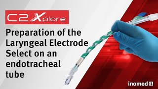 Preparation of the Laryngeal Electrode Select on an endotracheal tube  inomed [upl. by Orling394]