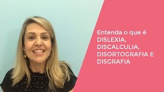 Entenda os DIS dislexia discalculia disortografia e disgrafia  Sheila Leal  Vídeo 40 [upl. by Wolsky]