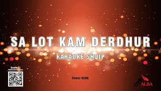 Karaoke Shqip  SA LOT KAM DERDHUR cover GENA [upl. by Resarf552]