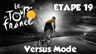 Tour de France 2013  Mode Versus  Etape 19  Une bataille de titan  HD Fr [upl. by Megargee76]