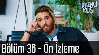 Erkenci Kuş 36 Bölüm  Ön İzleme [upl. by Livvy]