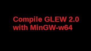 Compile GLEW 20 with MinGw64 [upl. by Ginnifer]