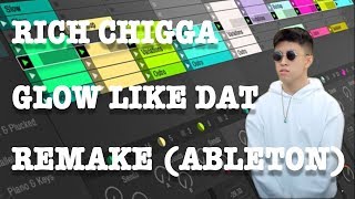 Remake Rich Chigga Glow Like Dat Ableton [upl. by Eelarol]