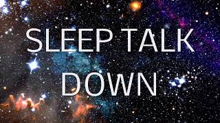 Sleep Talk Down Guided Meditation Fall Asleep Faster with Sleep Music amp Spoken Word Hypnosis [upl. by Zerline]