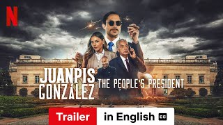 Juanpis González The Peoples President subtitled  Trailer in English  Netflix [upl. by Arbma464]