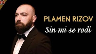 PLAMEN RIZOV  Sin mi se rodi2021 [upl. by Obnukotalo]