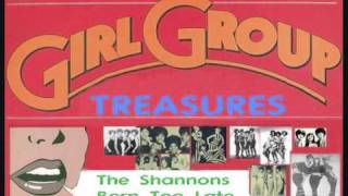 The Shannons  Born Too Late 1968 Girl Groups Sounds cover of PoniTails hit [upl. by Esac]