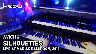 Avicii  Silhouettes live by Kebu  Marias Ballroom 2016 [upl. by Seditsira]