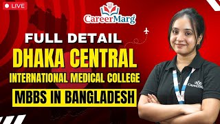 DHAKA CENTRAL INTERNATIONAL MEDICAL COLLEGE FULL DETAIL  MBBS in Bangladesh [upl. by Anovad]