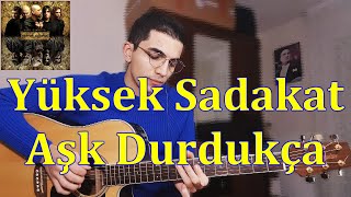 Yüksek Sadakat  Aşk Durdukça Cover [upl. by Wolk]