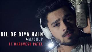 DIL DE DIYA HAI amp MASHUP FT DHRUVESH PATEL [upl. by Dorman]