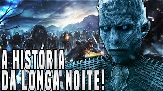 A HISTÓRIA DA LONGA NOITE  Histórias Game of Thrones [upl. by Karmen]