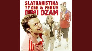 Dimi Dzam feat Tyzee amp Ferus [upl. by Jepson]