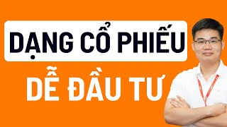 Dạng cổ phiếu được ưu chuộng [upl. by Sheppard939]