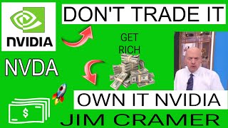 NVDA Will Go Higher Jim Cramer Own it Not Trade it 🚀 [upl. by Nnylyam]