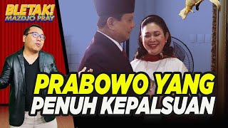 Mazdjo Pray PRABOWO YANG PENUH KEPALSUAN ‼️ Bletak 349 [upl. by Irrem]