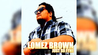 Lomez Brown  Fictional Feeling Remastered [upl. by Ardaid]