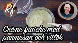 Crème fraiche med parmesan och vitlök [upl. by Alan]