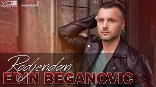 Edin Beganovic  Rodjendan [upl. by Adnuhsar395]