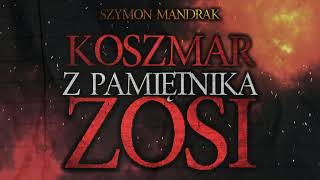 Koszmar z pamiętnika Zosi  CreepyPasta PL [upl. by Carlee731]