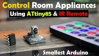 ATtiny85 IR Remote Control for Room Automation smallest Arduino [upl. by Meeker]