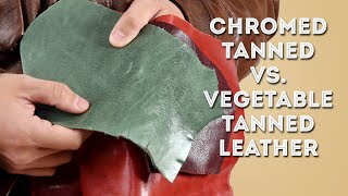 Chrome Tanned vs Vegetable Tanned Leather Explained [upl. by Eugatnom]